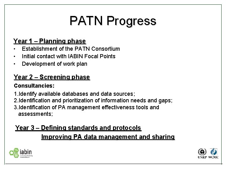 PATN Progress Year 1 – Planning phase • • • Establishment of the PATN