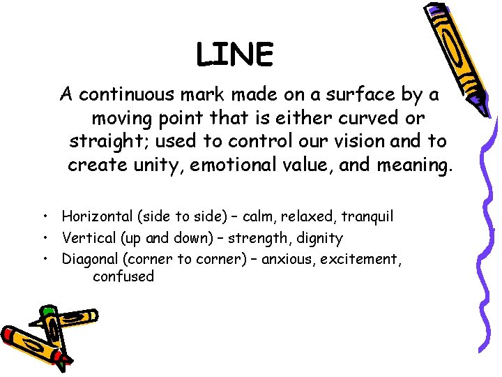 LINE A continuous mark made on a surface by a moving point that is