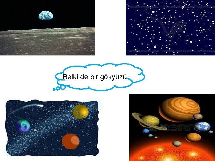 Belki de bir gökyüzü. 