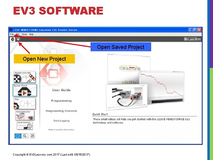 EV 3 SOFTWARE Open Saved Project Open New Project Copyright © EV 3 Lessons.