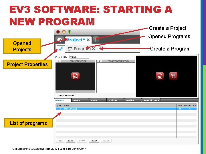 EV 3 SOFTWARE: STARTING A NEW PROGRAM Create a Project Opened Programs Opened Projects