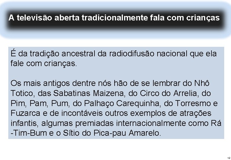 modelo federativo da radiodifusão brasileira: competitivo, plural e AO televisão aberta tradicionalmente fala com