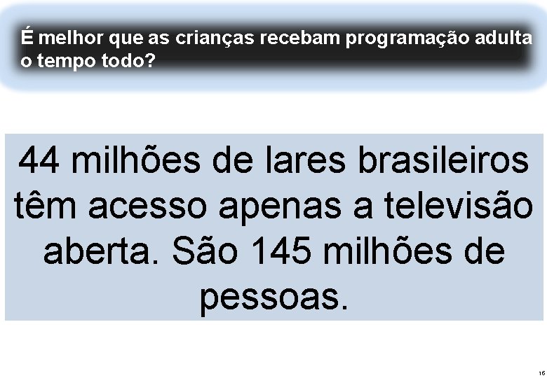 modelo que federativo da radiodifusão brasileira: competitivo, plural e ÉOmelhor as crianças recebam programação