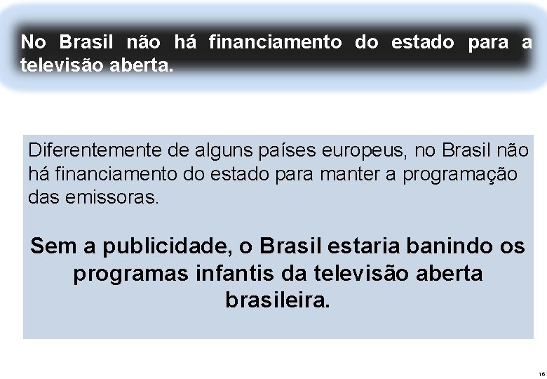 O modelo federativo da radiodifusão brasileira: competitivo, plural e No Brasil não há financiamento