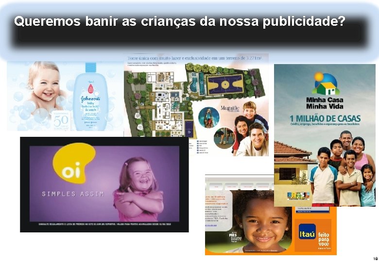 Queremos banir as dabrasileira: nossa publicidade? O modelo federativo dacrianças radiodifusão competitivo, plural e