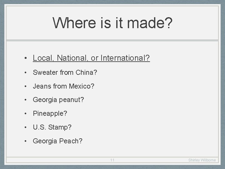 Where is it made? • Local, National, or International? • Sweater from China? •