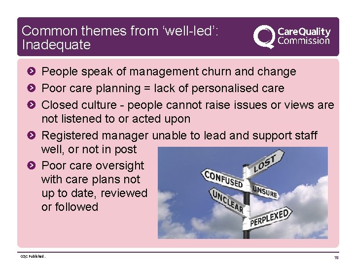 Common themes from ‘well-led’: Inadequate People speak of management churn and change Poor care