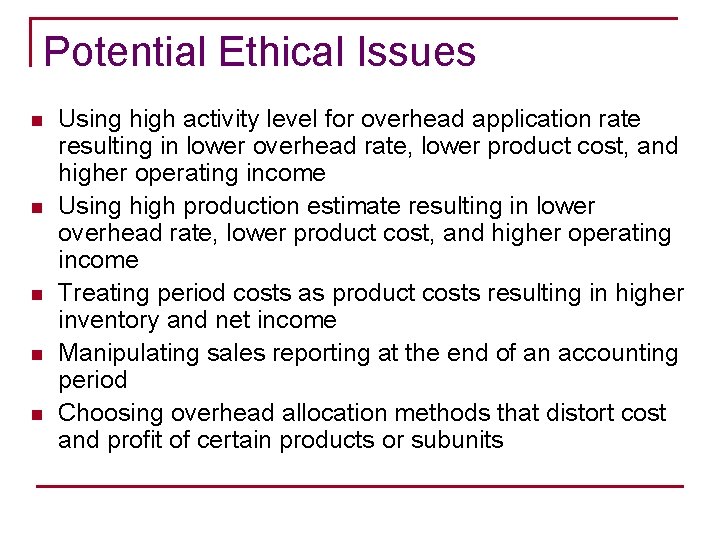 Potential Ethical Issues n n n Using high activity level for overhead application rate