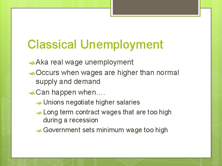 Classical Unemployment Aka real wage unemployment Occurs when wages are higher than normal supply