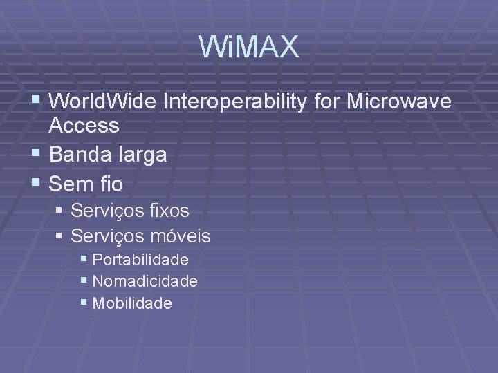 Wi. MAX § World. Wide Interoperability for Microwave Access § Banda larga § Sem