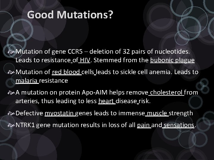 Good Mutations? Mutation of gene CCR 5 – deletion of 32 pairs of nucleotides.