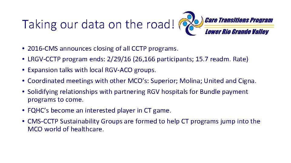 Taking our data on the road! 2016 -CMS announces closing of all CCTP programs.