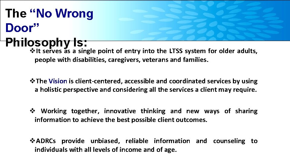 The “No Wrong Door” Philosophy Is: v. It serves as a single point of