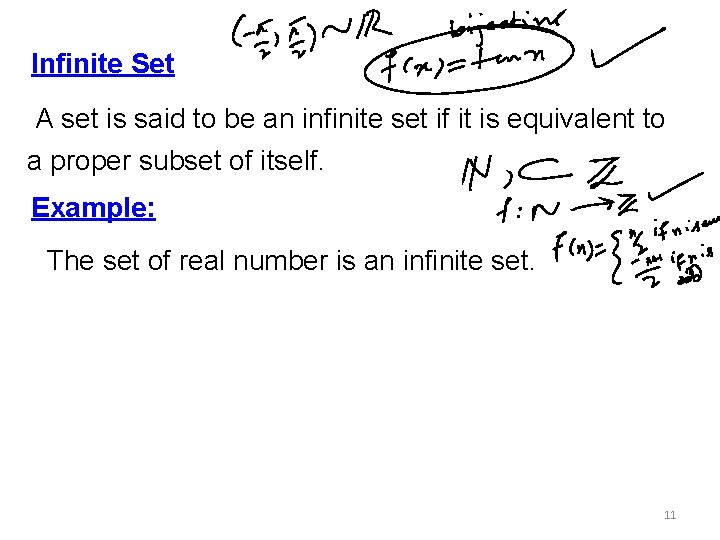 Infinite Set A set is said to be an infinite set if it is