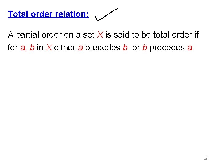 Total order relation: A partial order on a set X is said to be