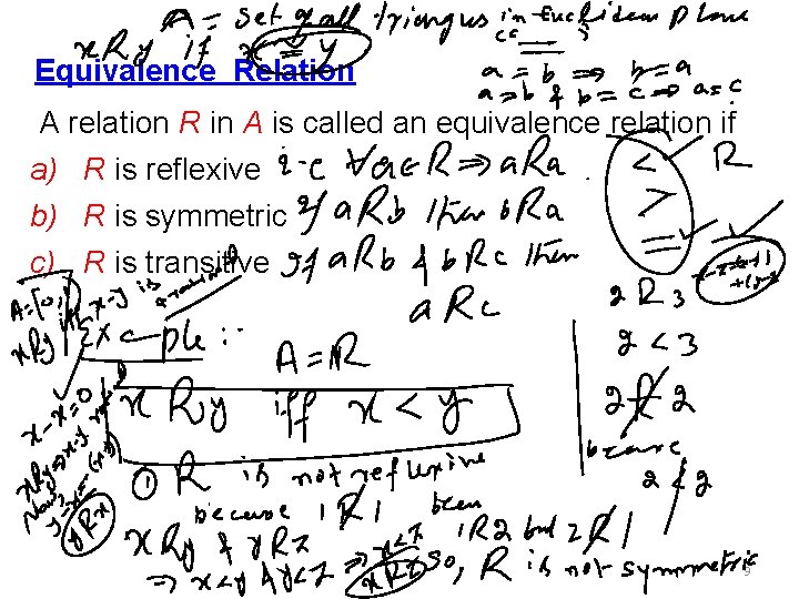 Equivalence Relation A relation R in A is called an equivalence relation if a)
