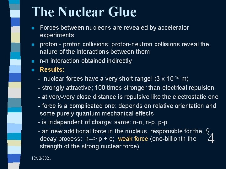 The Nuclear Glue n n Forces between nucleons are revealed by accelerator experiments proton