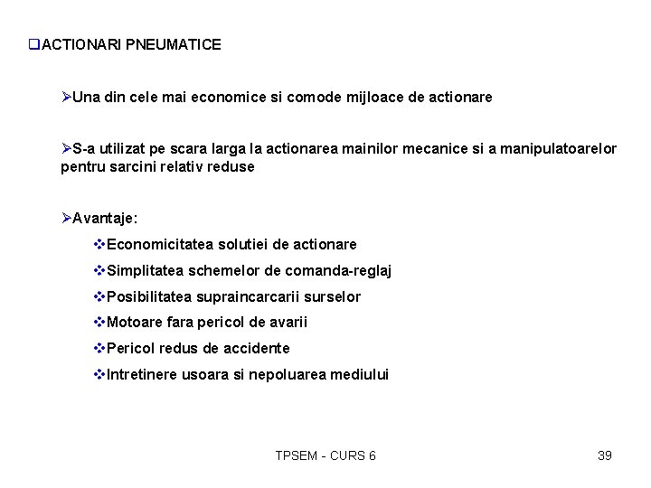 q. ACTIONARI PNEUMATICE ØUna din cele mai economice si comode mijloace de actionare ØS-a