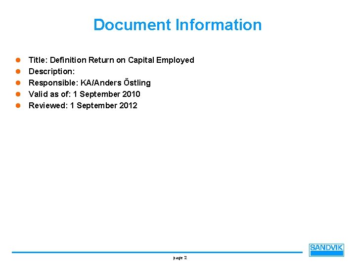 Document Information l l l Title: Definition Return on Capital Employed Description: Responsible: KA/Anders