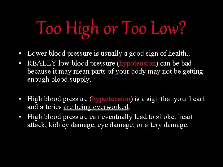 Too High or Too Low? • Lower blood pressure is usually a good sign