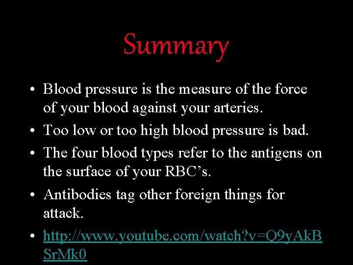 Summary • Blood pressure is the measure of the force of your blood against