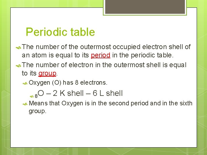 Periodic table The number of the outermost occupied electron shell of an atom is