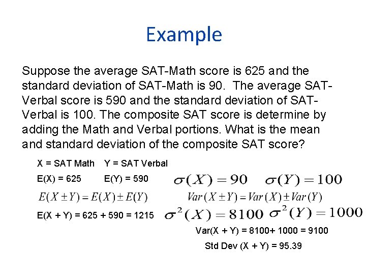 Example Suppose the average SAT-Math score is 625 and the standard deviation of SAT-Math Example Suppose the average SAT-Math score is 625 and the standard deviation of SAT-Math