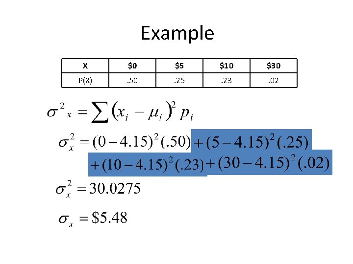 Example X $0 $5 $10 $30 P(X) . 50 . 25 . 23 . Example X $0 $5 $10 $30 P(X) . 50 . 25 . 23 .