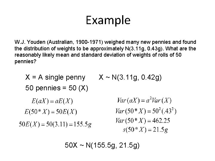Example W. J. Youden (Australian, 1900 -1971) weighed many new pennies and found the Example W. J. Youden (Australian, 1900 -1971) weighed many new pennies and found the