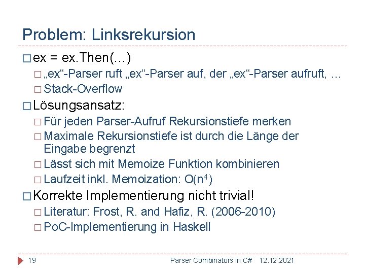 Problem: Linksrekursion � ex = ex. Then(…) � „ex“-Parser ruft „ex“-Parser auf, der „ex“-Parser