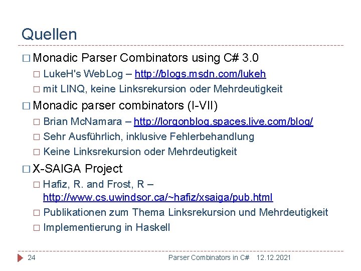 Quellen � Monadic Parser Combinators using C# 3. 0 Luke. H's Web. Log –