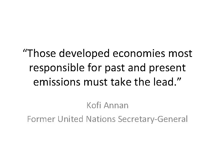 “Those developed economies most responsible for past and present emissions must take the lead.