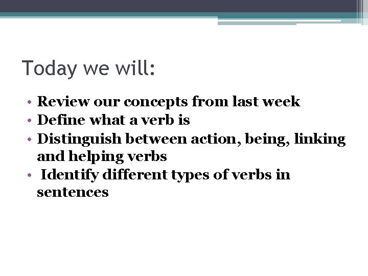 Today we will: • Review our concepts from last week • Define what a