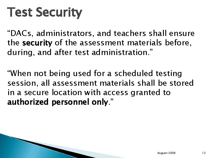 Test Security “DACs, administrators, and teachers shall ensure the security of the assessment materials
