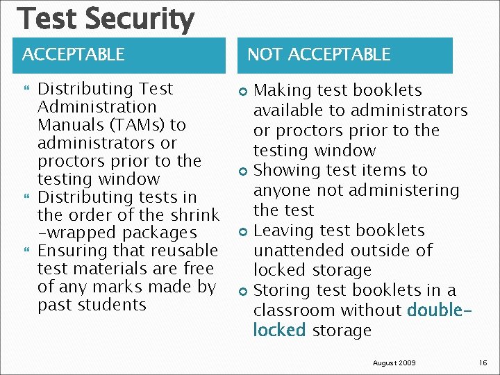 Test Security ACCEPTABLE Distributing Test Administration Manuals (TAMs) to administrators or proctors prior to