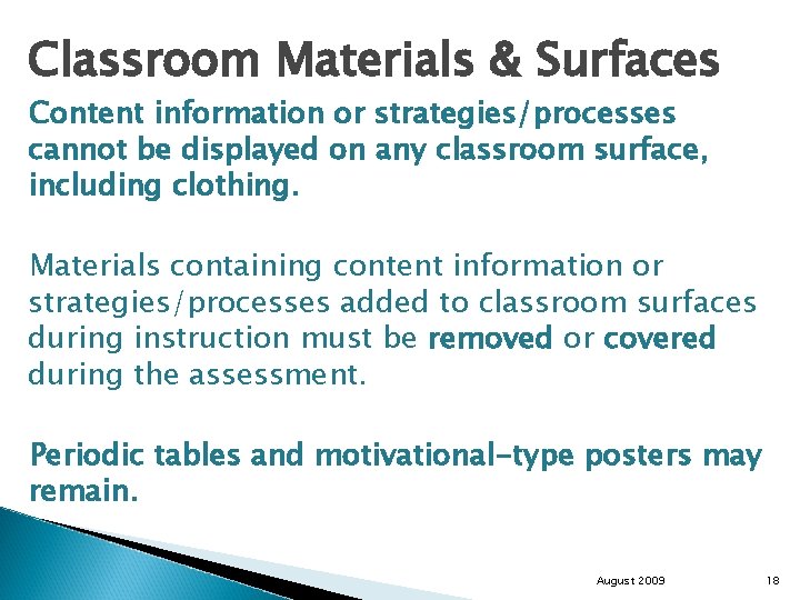 Classroom Materials & Surfaces Content information or strategies/processes cannot be displayed on any classroom