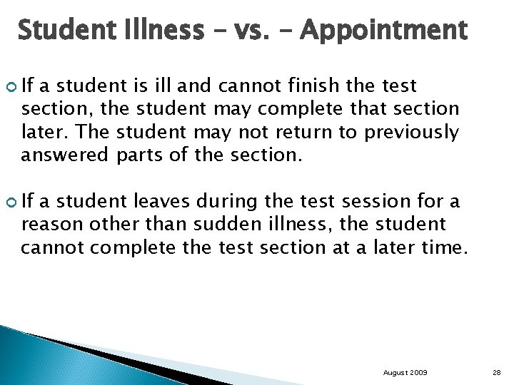 Student Illness – vs. – Appointment If a student is ill and cannot finish