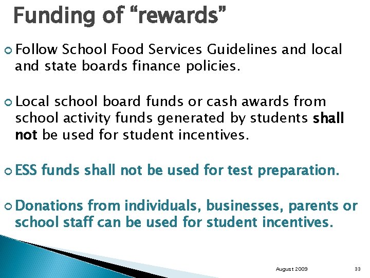 Funding of “rewards” Follow School Food Services Guidelines and local and state boards finance