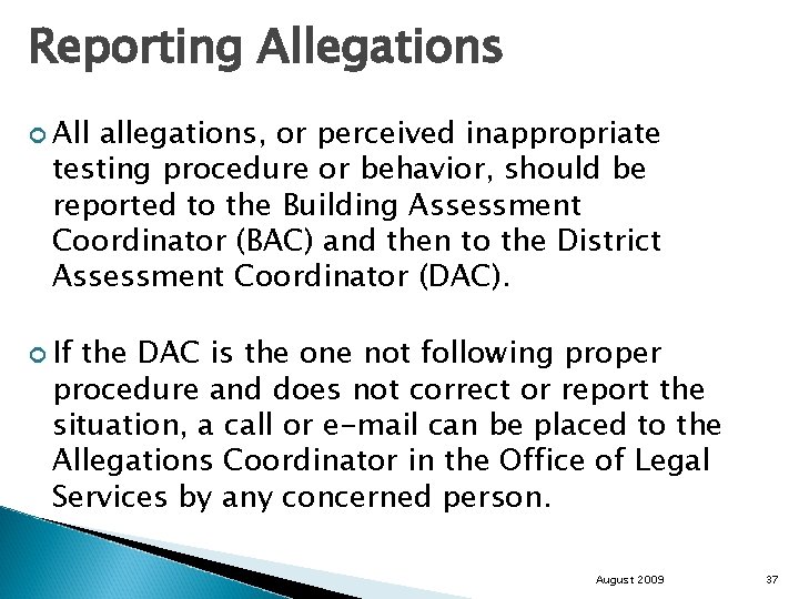 Reporting Allegations All allegations, or perceived inappropriate testing procedure or behavior, should be reported