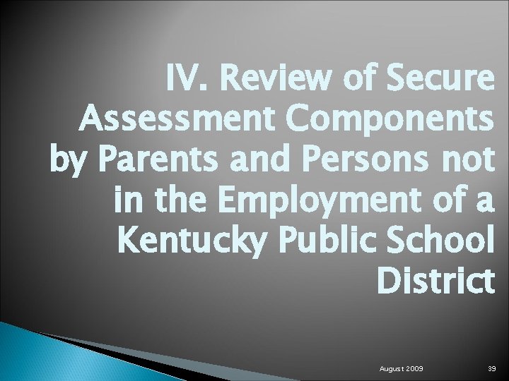 IV. Review of Secure Assessment Components by Parents and Persons not in the Employment