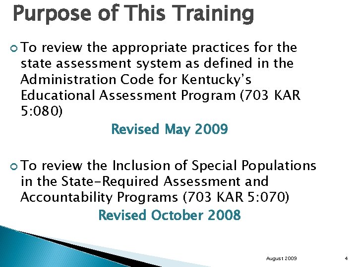 Purpose of This Training To review the appropriate practices for the state assessment system