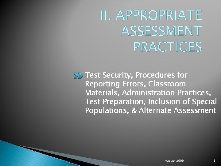 II. APPROPRIATE ASSESSMENT PRACTICES Test Security, Procedures for Reporting Errors, Classroom Materials, Administration Practices,
