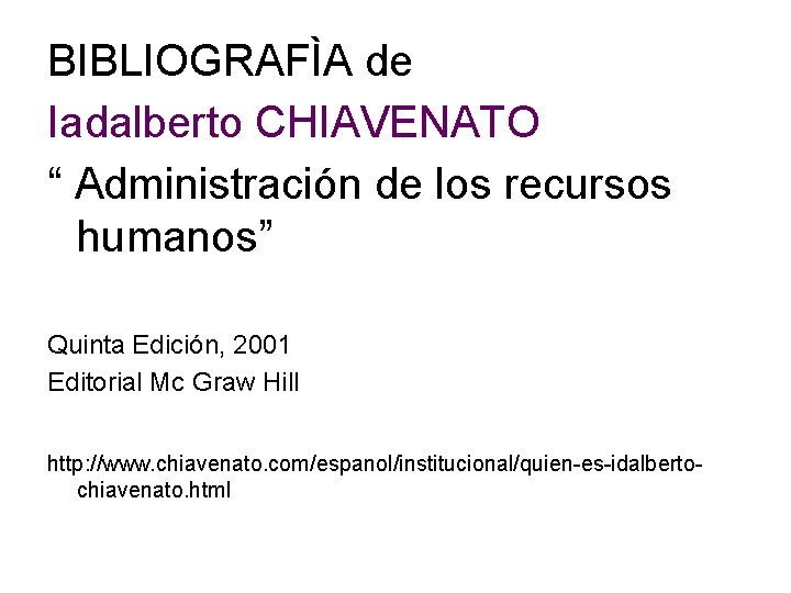 BIBLIOGRAFA de Iadalberto CHIAVENATO Administracin de los recursos