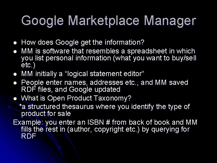 Google Marketplace Manager How does Google get the information? l MM is software that