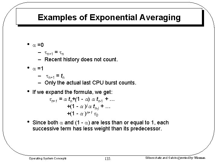 Examples of Exponential Averaging • =0 – n+1 = n – Recent history does Examples of Exponential Averaging • =0 – n+1 = n – Recent history does