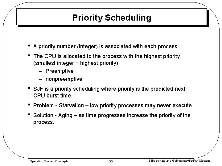 Priority Scheduling • • A priority number (integer) is associated with each process • Priority Scheduling • • A priority number (integer) is associated with each process •