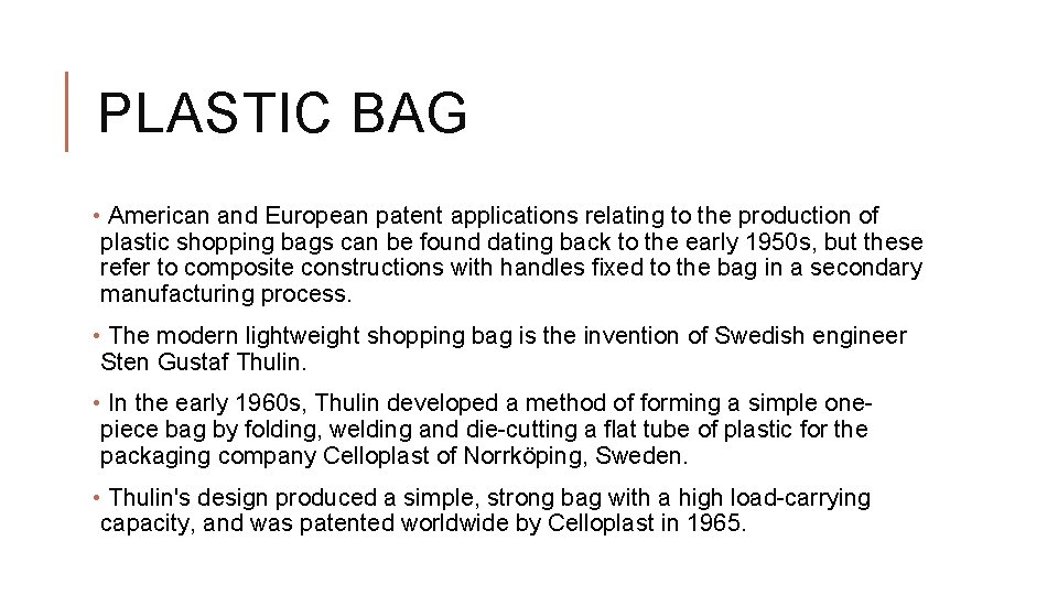 PLASTIC BAG • American and European patent applications relating to the production of plastic