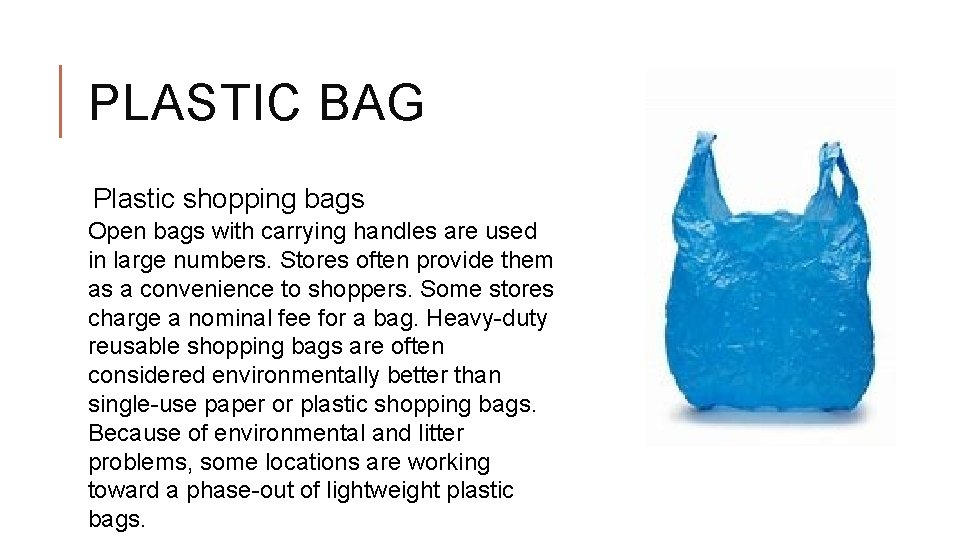 PLASTIC BAG Plastic shopping bags Open bags with carrying handles are used in large