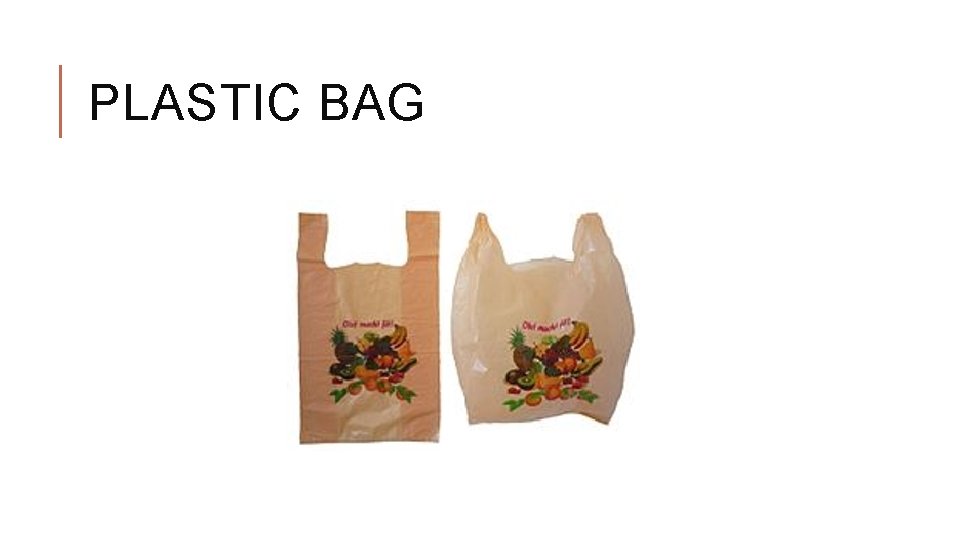 PLASTIC BAG 