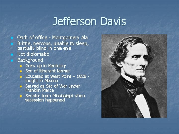Jefferson Davis n n Oath of office - Montgomery Ala Brittle, nervous, unable to